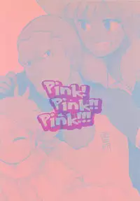 Pink!Pink!!Pink!!!
