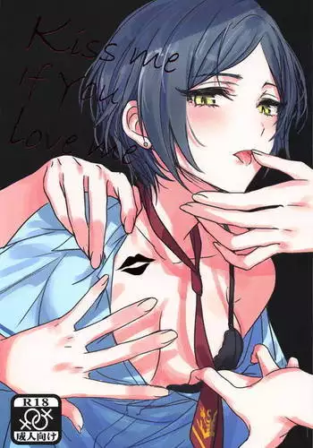 Kiss me If You love me
