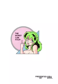 (C31) [URA. (NEKO X)] Shijou Saiaku no LUM 4 (Urusei Yatsura)