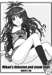 (C81) [40010 1-GO (40010Prototype)] Mikan's delusion, and usual days (To LOVE-Ru)