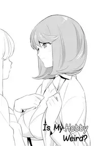 [Comaku] Watashi no Shumi tte Hen desu ka? | Is My Hobby Weird? Ch. 7 (L -Ladies & Girls Love- 10) [English] [Yuri-ism]