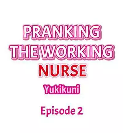 Pranking the Working Nurse Ch.10/?