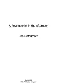 [Matsumoto Jiro] A Revolutionist in the Afternoon [English]