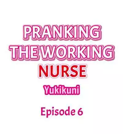 Pranking the Working Nurse Ch.10/?