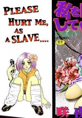 Watashi o Niku Dorei ni Shite Kudasai. - PLEASE HURT ME, AS A SLAVE......