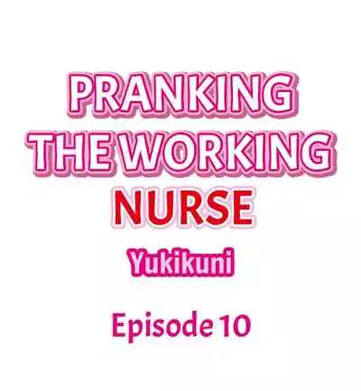 Pranking the Working Nurse Ch.10/?
