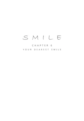 Smile Ch.06 - Your Dearest Smile