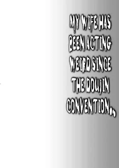 [Hirahira (Hirari)] Doujin Event no Shucchou Henshuubu ni Itta Hi kara Tsuma no Yousu ga... | My wife has been acting weird since the doujin convention… [English]