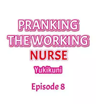 Pranking the Working Nurse Ch.10/?