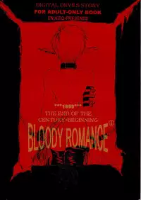[Gokuraku Syogun (Kitoen)] Bloody Romance 1 ***1999*** THE END OF THE CENTURY+BEGINNING (Majin Tensei)