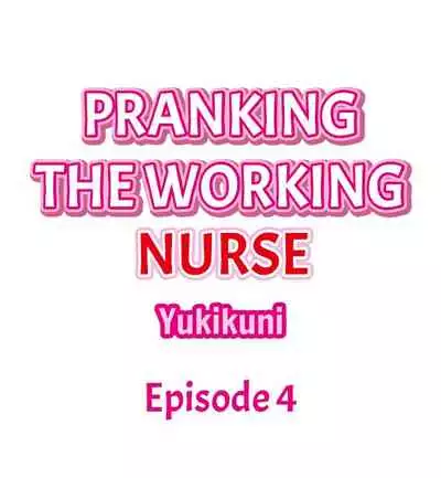 Pranking the Working Nurse Ch.18/18